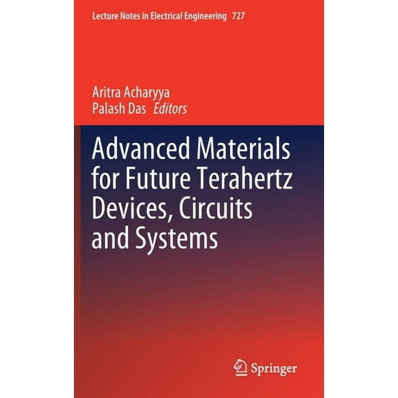 Lecture Notes in Electrical Engineering Advanced Materials for Future Terahertz Devices, Circuits and Systems, Book 727, (Hardcover)