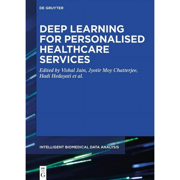 Intelligent Biomedical Data Analysis Deep Learning for Personalized Healthcare Services, Book 7, (Hardcover)