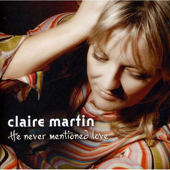 Claire Martin - He Never Mentioned Love - Music & Performance - CD