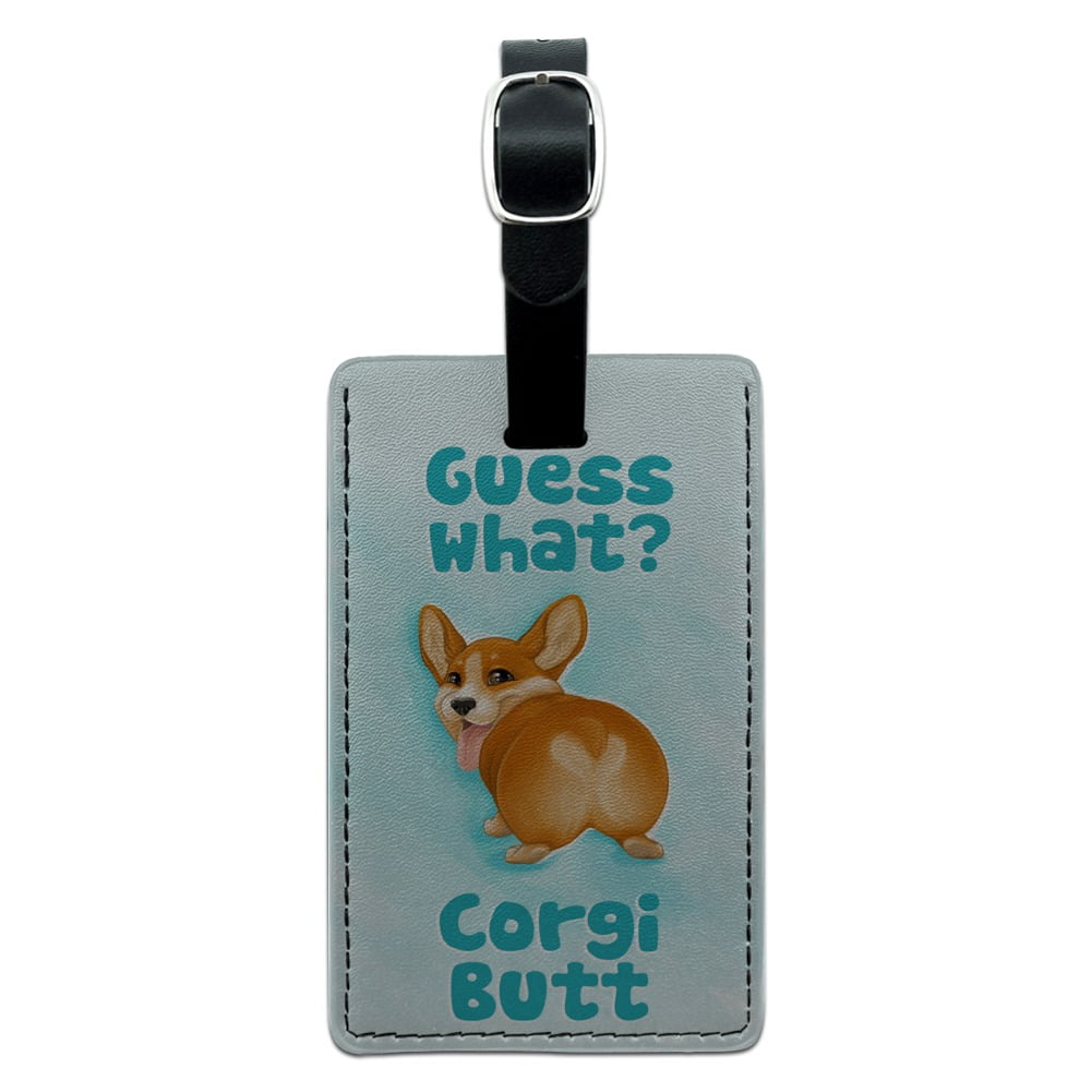 Guess What Corgi Butt Funny Joke Luggage Card Suitcase Carry-On ID Tag