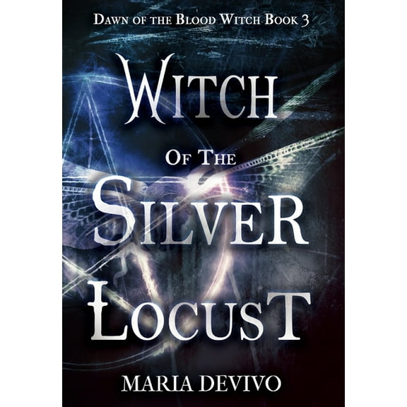 Dawn of the Blood Witch Witch of the Silver Locust, Book 3, (Hardcover)