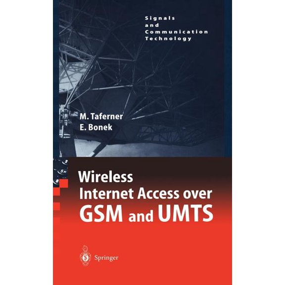 Signals and Communication Technology Wireless Internet Access Over GSM and Umts, (Hardcover)