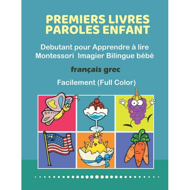 Premiers Livres Paroles Enfant Debutant Pour Apprendre A Lire Montessori Imagier Bilingue Bebe Francais Grec Facilement