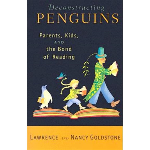 Pre-Owned Deconstructing Penguins: Parents, Kids, and the Bond of Reading (Paperback) 0812970284 9780812970289