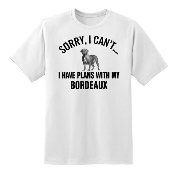 Sorry I Cant I Have Plans with My Bordeaux Dog Funny T Shirt Tee,XXL