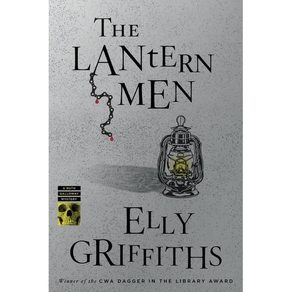 Ruth Galloway Mysteries The Lantern Men: A Mystery, Book 12, (Paperback)