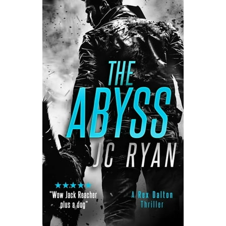 Rex Dalton K9 Thrillers The Abyss: A Rex Dalton Thriller, Book 12, (Paperback)