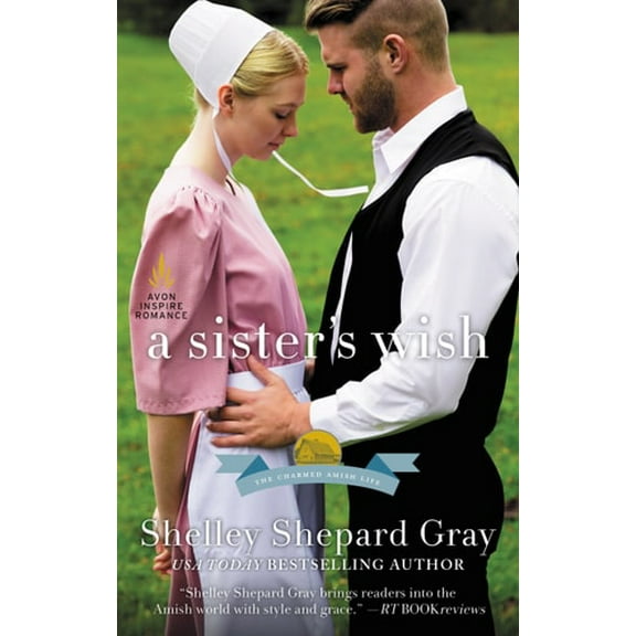 Pre-Owned A Sister's Wish: The Charmed Amish Life, Book Three (Mass Market Paperback) 0062743295 9780062743299