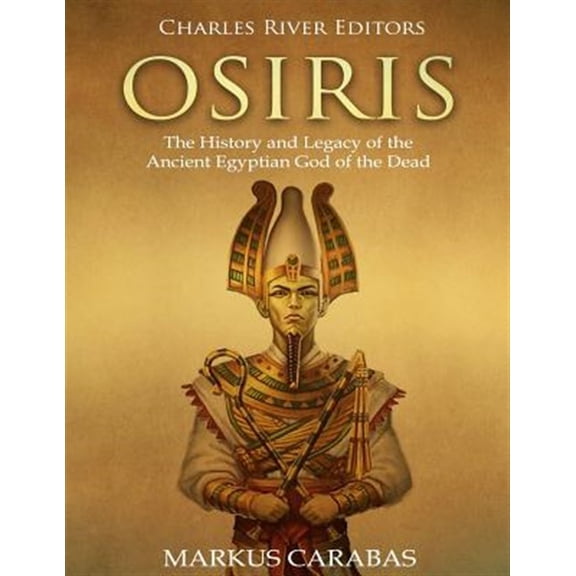 Pre-Owned Osiris: The History and Legacy of the Ancient Egyptian God of the Dead (Paperback)