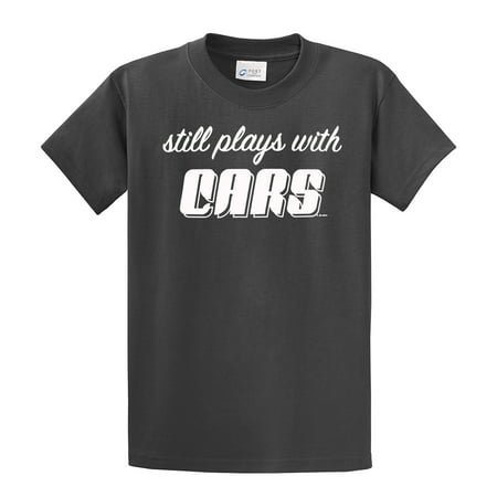 Still Plays With Cars T-Shirt