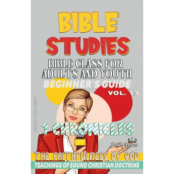 Bible Class from Scratch Bible Class for Adults and Youth: Beginner's Guide: 1 Chronicles, Book 13, (Paperback)