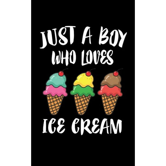 Just A Boy Who Loves Ice Cream: Animal Nature Collection Paperback 1078428891 9781078428897 Marko Marcus
