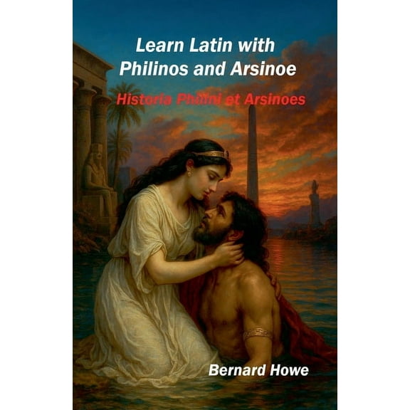 Learn Latin with Philinos and Arsinoe, (Paperback)