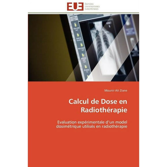 Omn.Univ.Europ.: Calcul de Dose En Radiothérapie (Paperback)