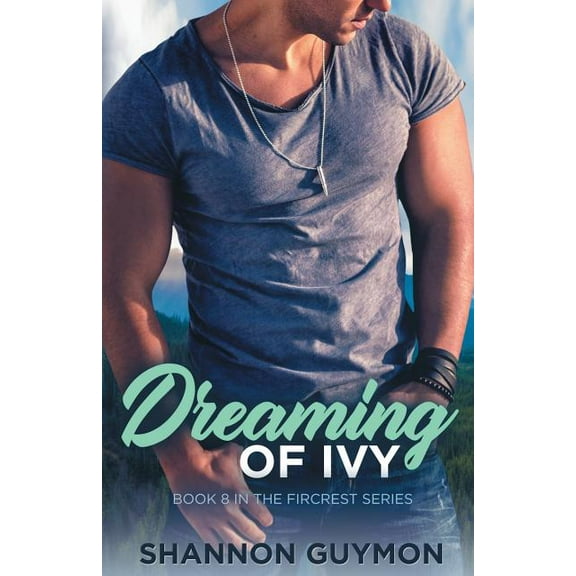 Fircrest: Dreaming of Ivy : Book 8 in the Fircrest Series (Series #8) (Paperback)