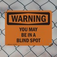 thumbnail image 5 of (2 Pack) You May Be In A Blind Spot OSHA Warning Sign 10 Inch X 7 Inch Indoor / Outdoor Rust-Free Aluminum Metal Signs for Workplace, Workshop, and Construction Site, Made in the USA, 5 of 8