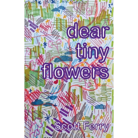 dear tiny flowers, (Paperback)