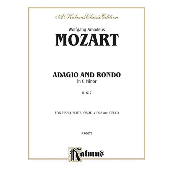 Adagio and Rondo in C Minor, K. 617: Glass Harmonica (or Piano), Flute, Oboe, Viola, and Cello, Score and Parts (Kalmus Edition)