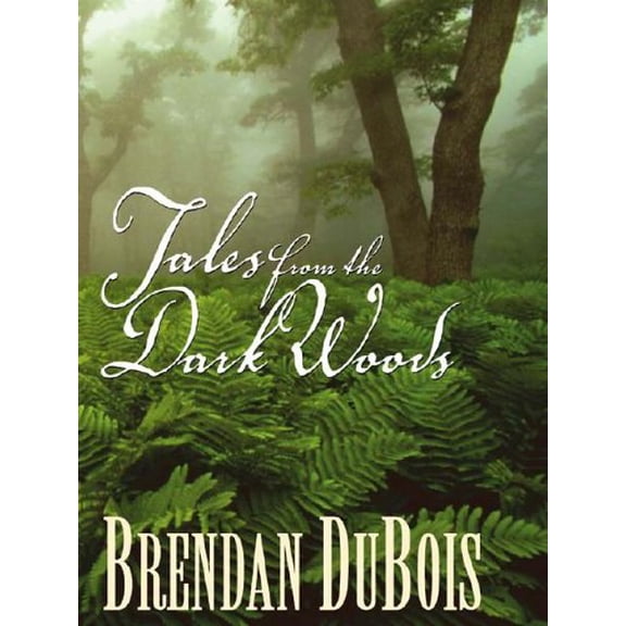 Pre-Owned Tales from the Dark Woods (Five Star First Edition Mystery Series) (Hardcover) 0786248467 9780786248469