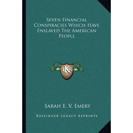 Seven Financial Conspiracies Which Have Enslaved The