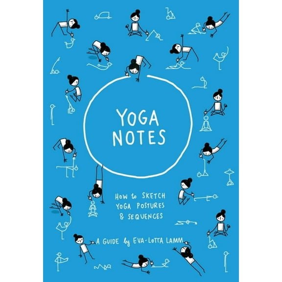 Yoganotes: How to sketch yoga postures & sequences, (Paperback)