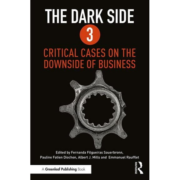The Dark Side 3: Critical Cases on the Downside of Business, (Paperback)