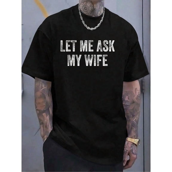 100% Cotton Let Me Ask My Wife T-Shirt Women's Men's Graphic Tee Causal Tops