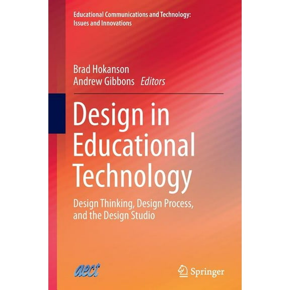 Educational Communications and Technolog Design in Educational Technology: Design Thinking, Design Process, and the Design Studio, Book 1, (Paperback)