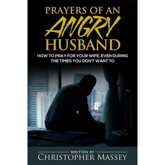 Prayers of An Angry Husband (Paperback)