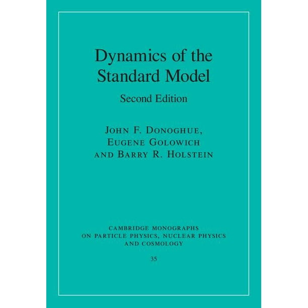 Cambridge Monographs on Particle Physics, Nuclear Physics an: Dynamics of  the Standard Model (Series #35) (Edition 2) (Hardcover)
