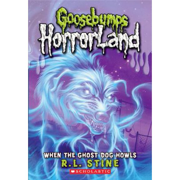 Pre-Owned When the Ghost Dog Howls (Goosebumps Horrorland #13), 13 (Paperback) 0545161940 9780545161947