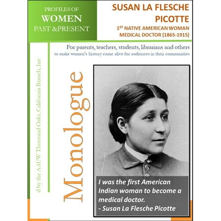 Profiles of Women Past & Present – Susan La Flesche Picotte. First Native American Woman Medical Doctor (1865 – 1915) -