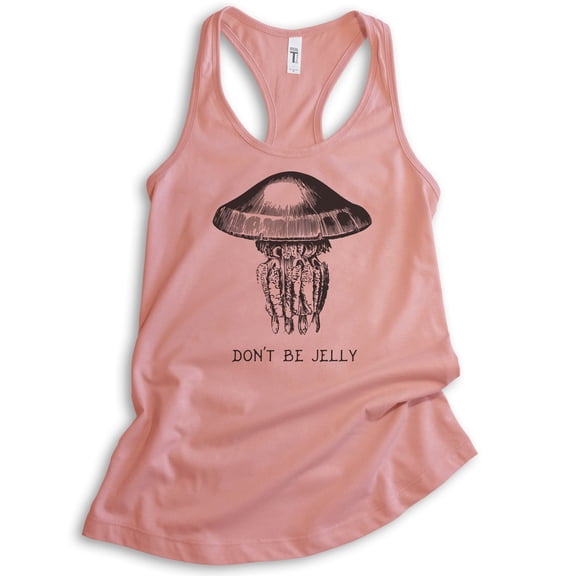 Don't Be Jelly Tank Top, Ladies Racerback Tank Top, Jelly Fish Tank, Fishing Tank, Fish Tank, Desert Pink, Medium