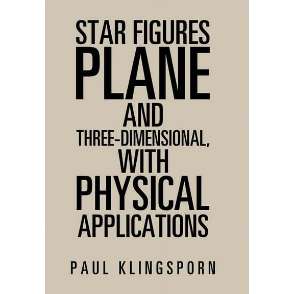 Star Figures Plane and Three-Dimensional with Physical Applications (Hardcover)