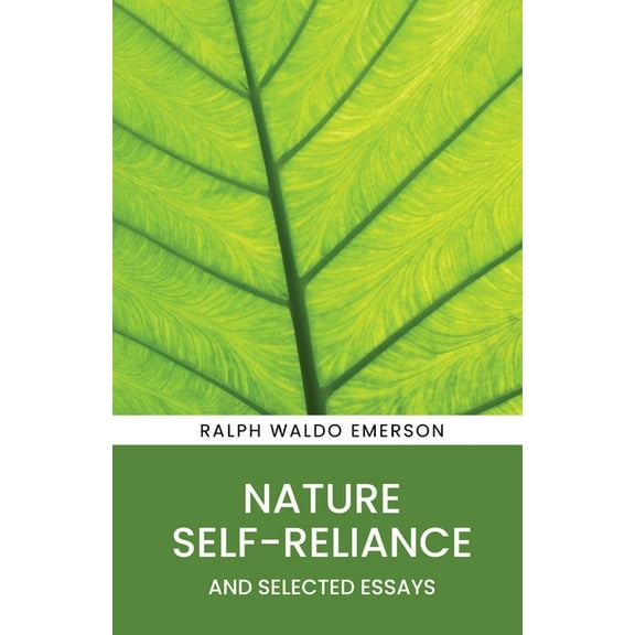 Nature, Self-Reliance and Selected Essays, (Paperback)