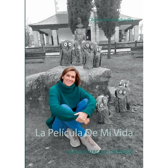 La PelÃ­cula De Mi Vida: Un Viaje Hacia El Interior, (Paperback)