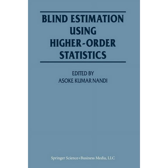 Blind Estimation Using Higher-Order Statistics, (Paperback)