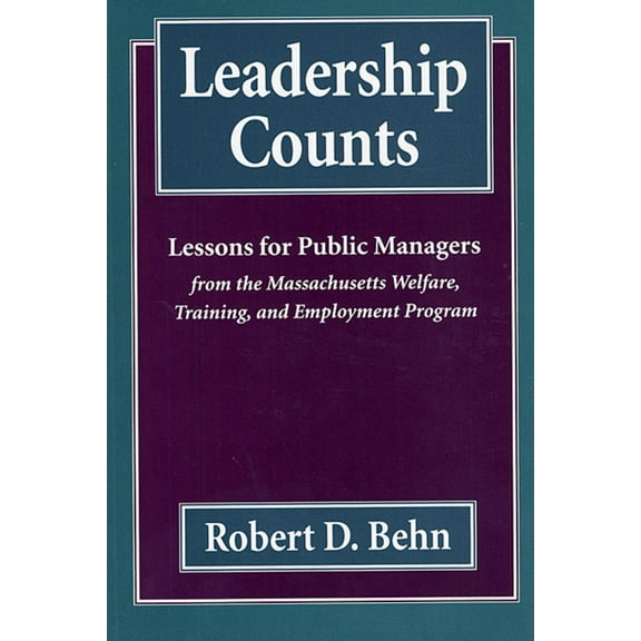 Leadership Counts: Lessons for Public Managers from the Massachusetts Welfare, Training, and Employment Program (Paperback)