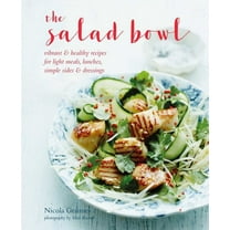 The Salad Bowl: Vibrant, Healthy Recipes for Light Meals, Lunches, Simple Sides & Dressings, (Hardcover)