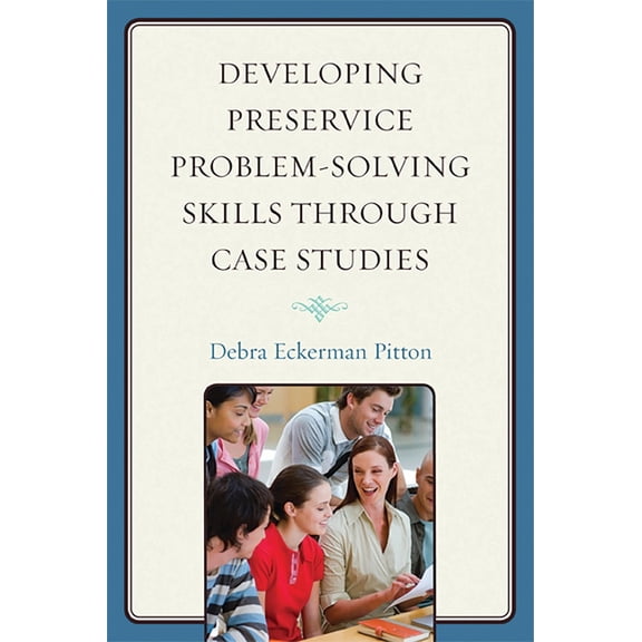 Developing Preservice Problem-Solving Skills through Case Studies, (Paperback)