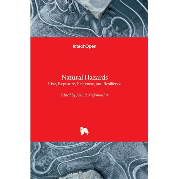 Natural Hazards: Risk, Exposure, Response, and Resilience (Hardcover)