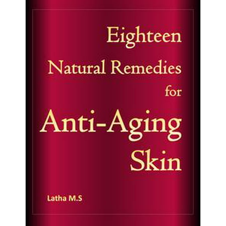 Eighteen Natural Remedies for Anti Aging Skin -