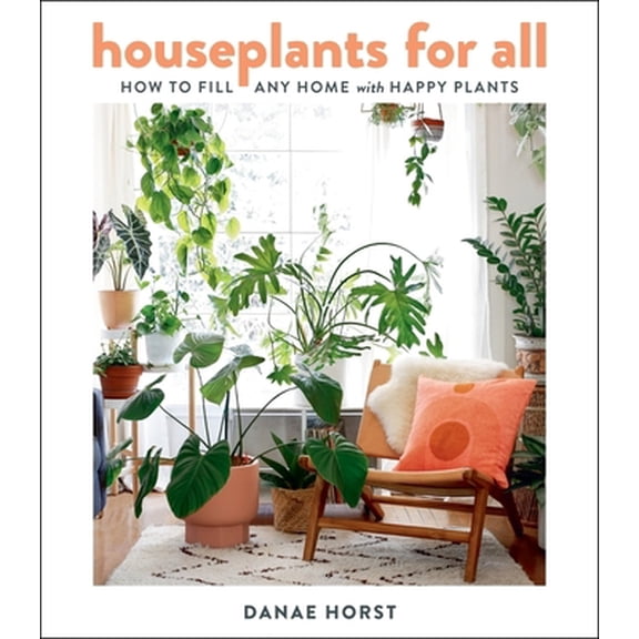Pre-Owned Houseplants for All: How to Fill Any Home with Happy Plants (Hardcover) 0358379946 9780358379942