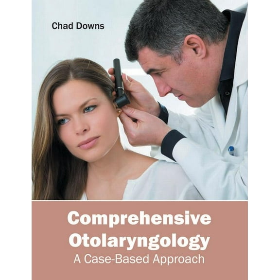 Comprehensive Otolaryngology: A Case-Based Approach, (Hardcover)