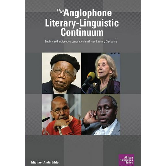 African Humanities The Anglophone Literary-Linguistic Continuum, (Paperback)