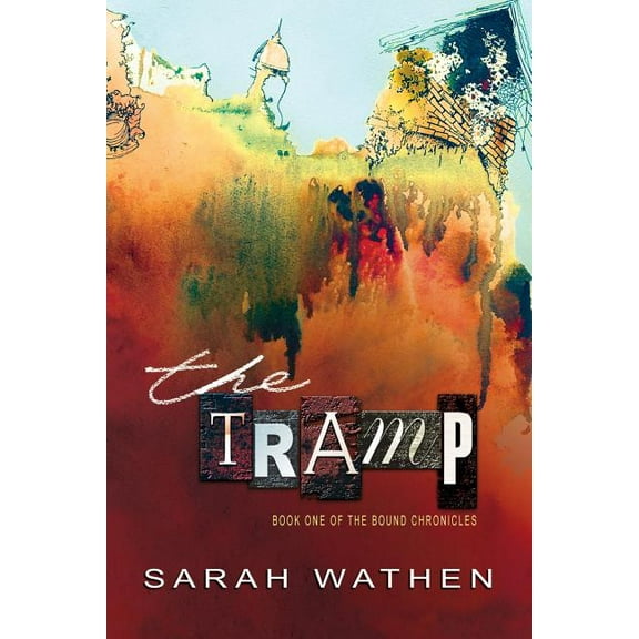 The Tramp: Book One Of The Bound Chronicles Paperback 1942938004 9781942938002 Sarah Wathen