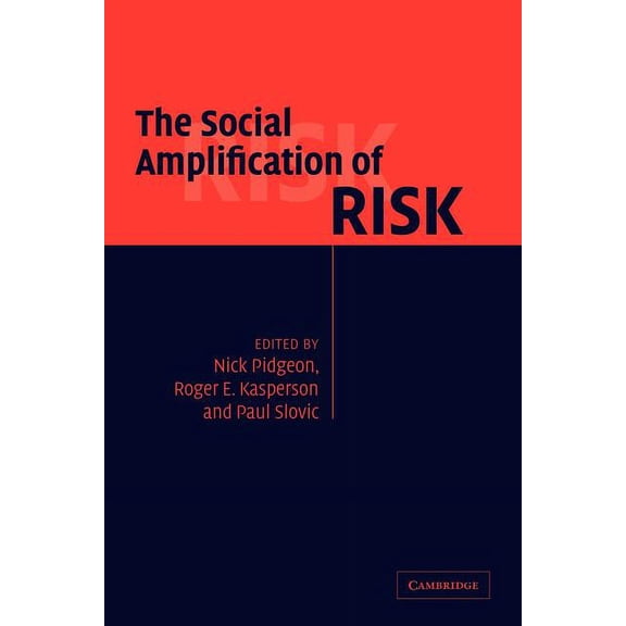 The Social Amplification of Risk, (Paperback)