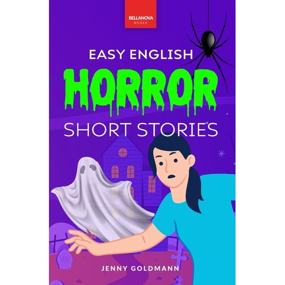 English Language Readers Easy English Horror Short Stories: 9 Spooky Tales for A2-B1 Learners: Master English Vocabulary and Reading Comprehensio, Book 5, (Paperback)