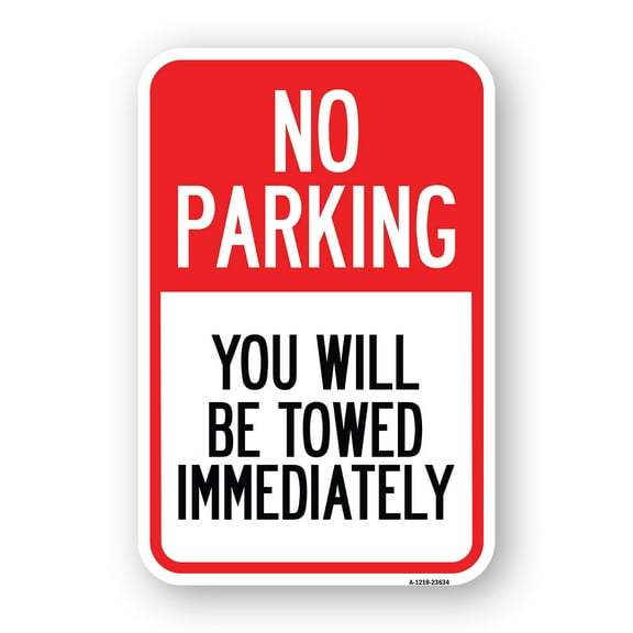 SignMission A-1824-23634 18 x 24 in. Aluminum Sign - No Parking You Will Be Towed Immediately