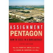 Assignment: Pentagon : How to Excel in a Bureaucracy (Edition 5) (Paperback)